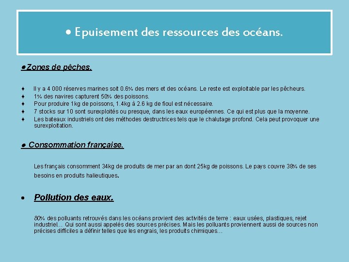  Epuisement des ressources des océans. Zones de pêches. Il y a 4 000