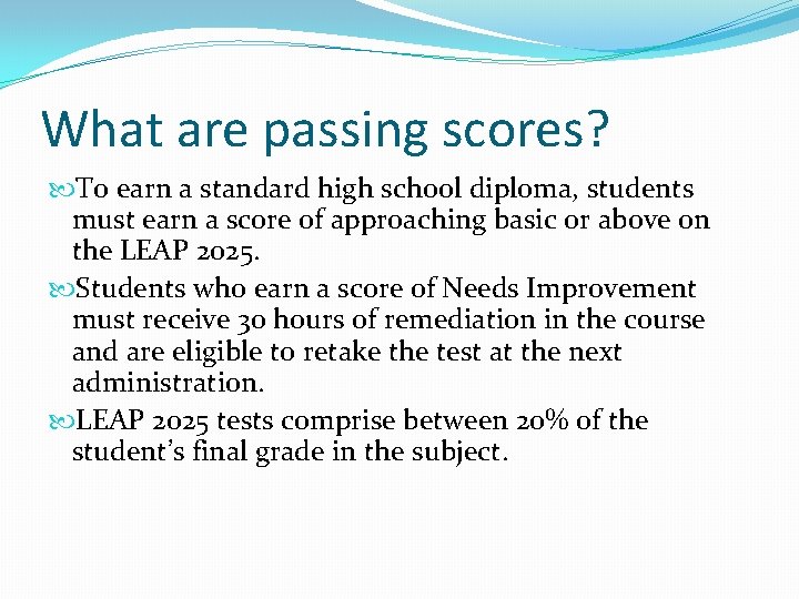 What are passing scores? To earn a standard high school diploma, students must earn