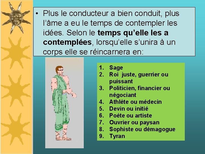  • Plus le conducteur a bien conduit, plus l’âme a eu le temps