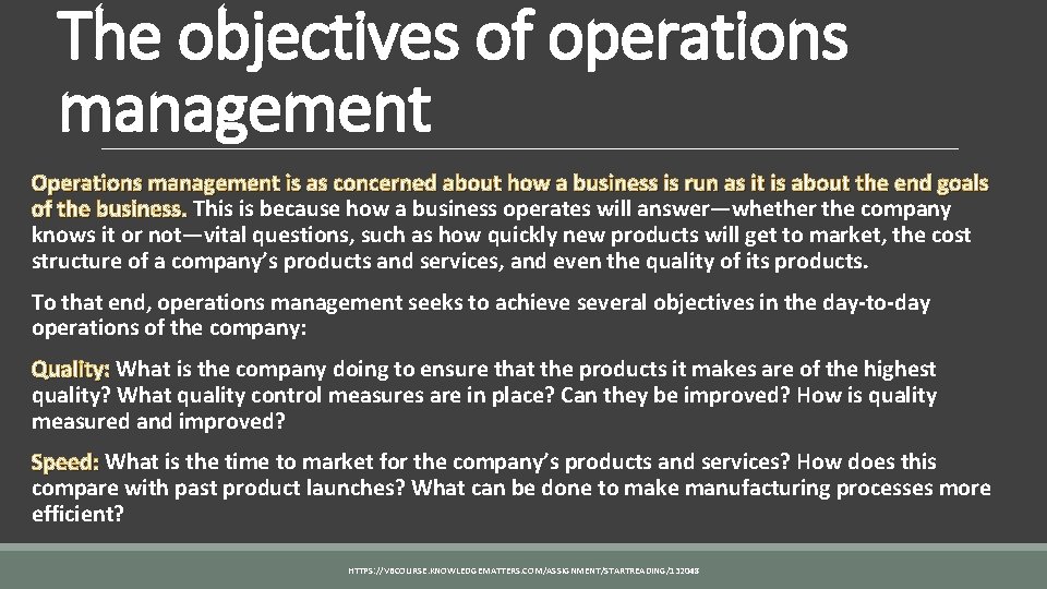 The objectives of operations management Operations management is as concerned about how a business
