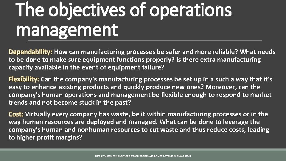 The objectives of operations management Dependability: How can manufacturing processes be safer and more