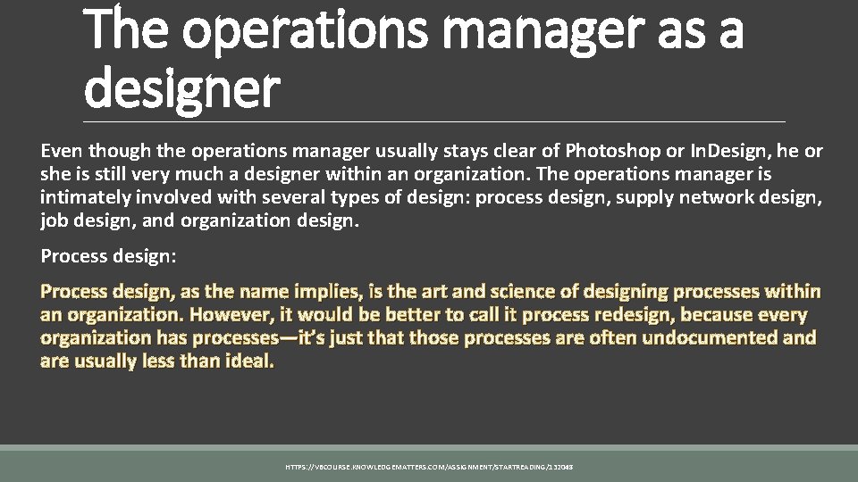 The operations manager as a designer Even though the operations manager usually stays clear