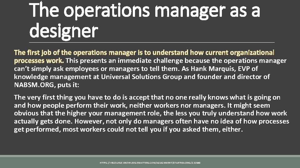 The operations manager as a designer The first job of the operations manager is