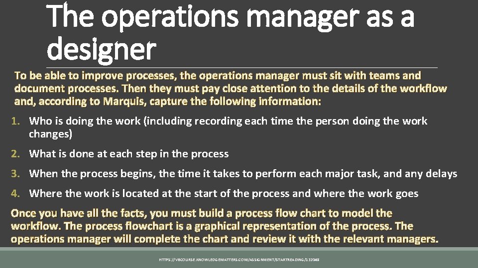 The operations manager as a designer To be able to improve processes, the operations