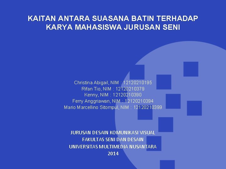 KAITAN ANTARA SUASANA BATIN TERHADAP KARYA MAHASISWA JURUSAN SENI Christina Abigail, NIM : 12120210195