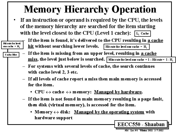 Memory Hierarchy Operation • If an instruction or operand is required by the CPU, Memory Hierarchy Operation • If an instruction or operand is required by the CPU,