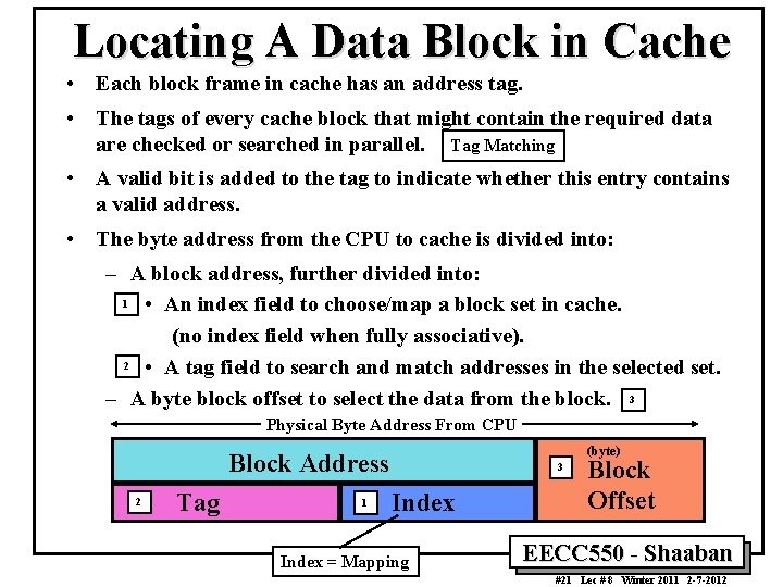 Locating A Data Block in Cache • Each block frame in cache has an Locating A Data Block in Cache • Each block frame in cache has an