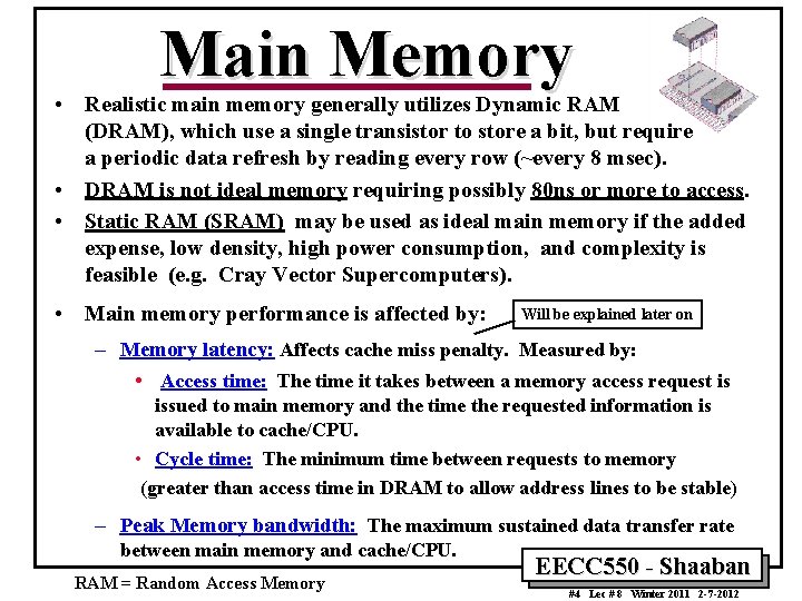 Main Memory • Realistic main memory generally utilizes Dynamic RAM (DRAM), which use a Main Memory • Realistic main memory generally utilizes Dynamic RAM (DRAM), which use a