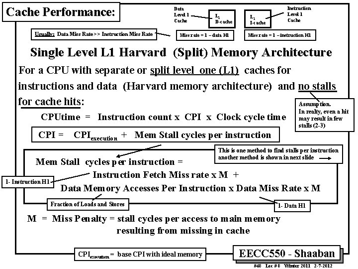 Cache Performance: Usually: Data Miss Rate >> Instruction Miss Rate Data Level 1 Cache Cache Performance: Usually: Data Miss Rate >> Instruction Miss Rate Data Level 1 Cache