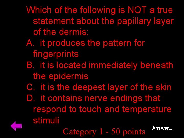 Which of the following is NOT a true statement about the papillary layer of