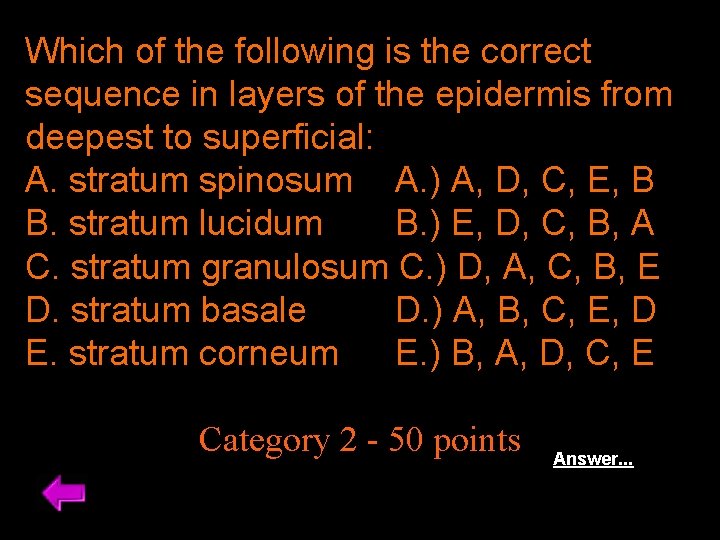 Which of the following is the correct sequence in layers of the epidermis from
