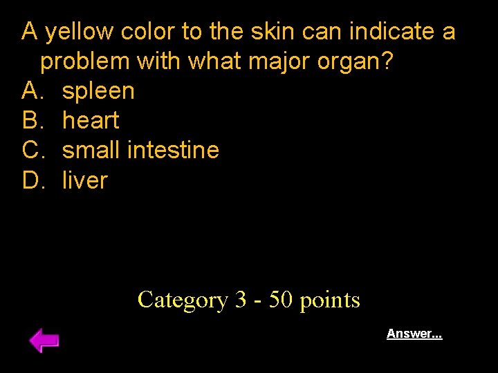 A yellow color to the skin can indicate a problem with what major organ?
