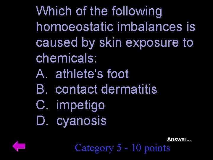 Which of the following homoeostatic imbalances is caused by skin exposure to chemicals: A.