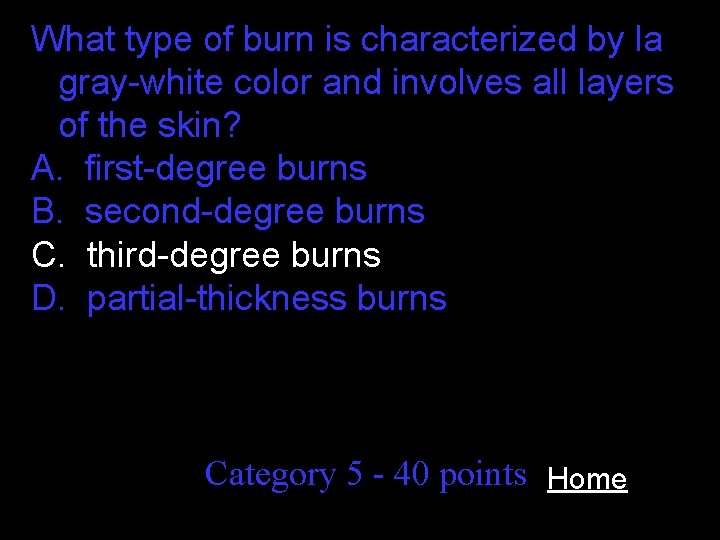 What type of burn is characterized by la gray-white color and involves all layers