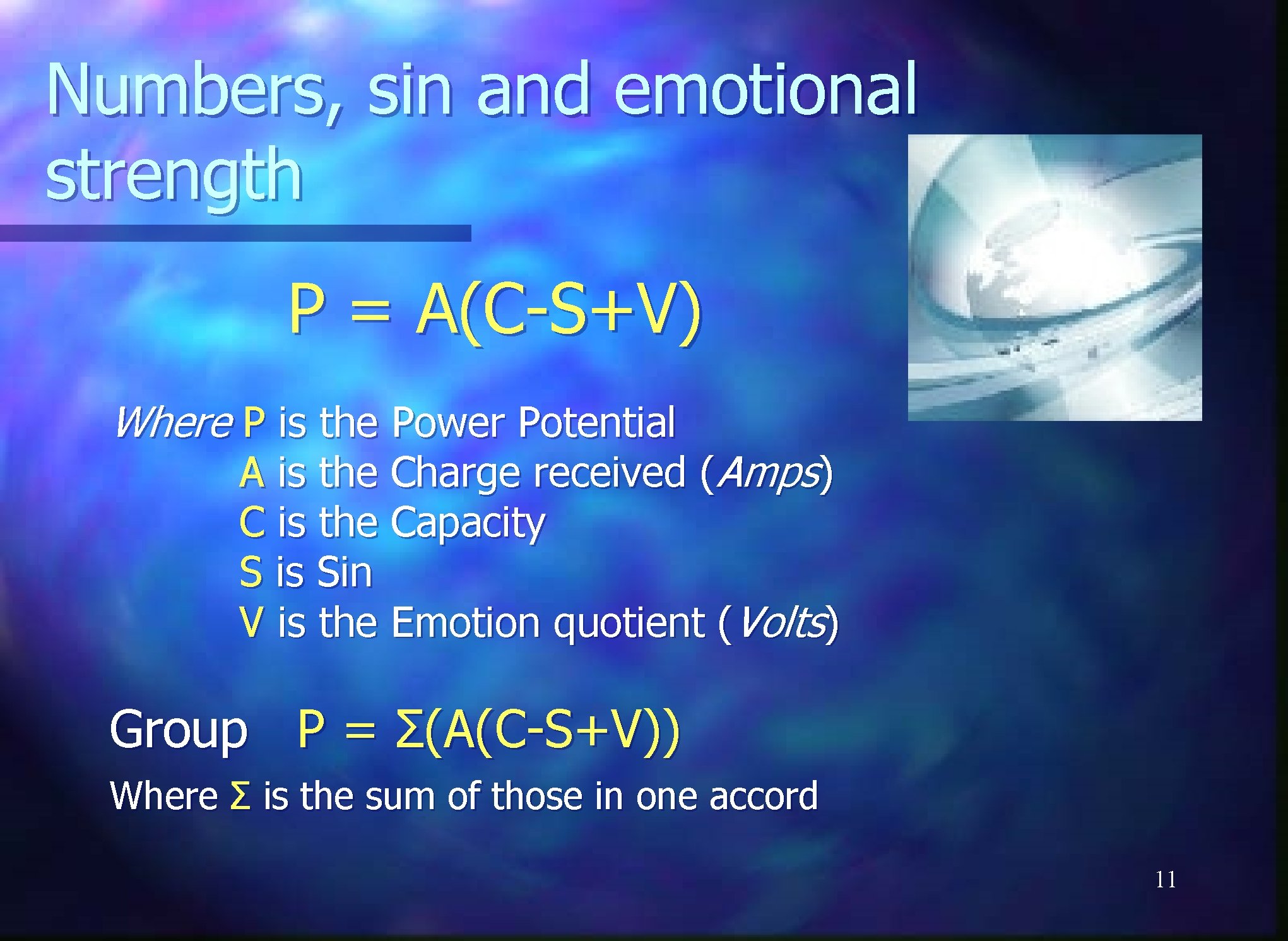 Numbers, sin and emotional strength P = A(C-S+V) Where P is the Power Potential