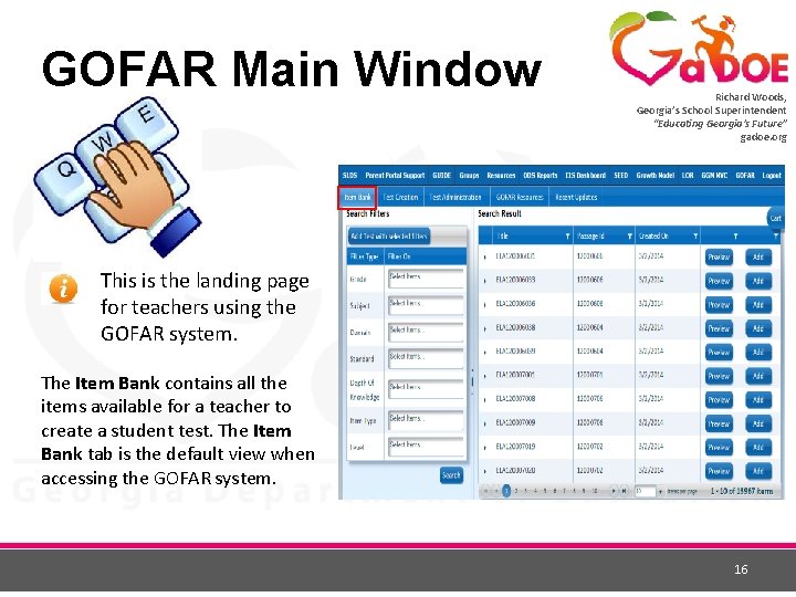 GOFAR Main Window Richard Woods, Georgia’s School Superintendent “Educating Georgia’s Future” gadoe. org This