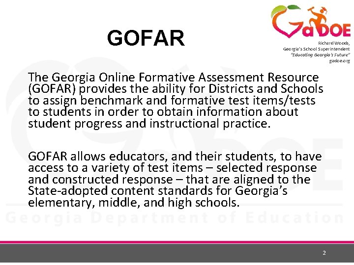 GOFAR Richard Woods, Georgia’s School Superintendent “Educating Georgia’s Future” gadoe. org The Georgia Online