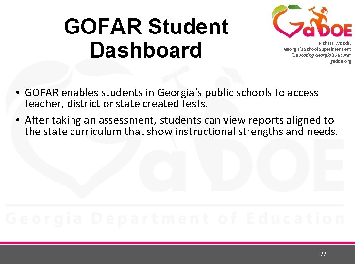 GOFAR Student Dashboard Richard Woods, Georgia’s School Superintendent “Educating Georgia’s Future” gadoe. org •