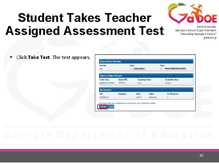 Student Takes Teacher Assigned Assessment Test Richard Woods, Georgia’s School Superintendent “Educating Georgia’s Future”