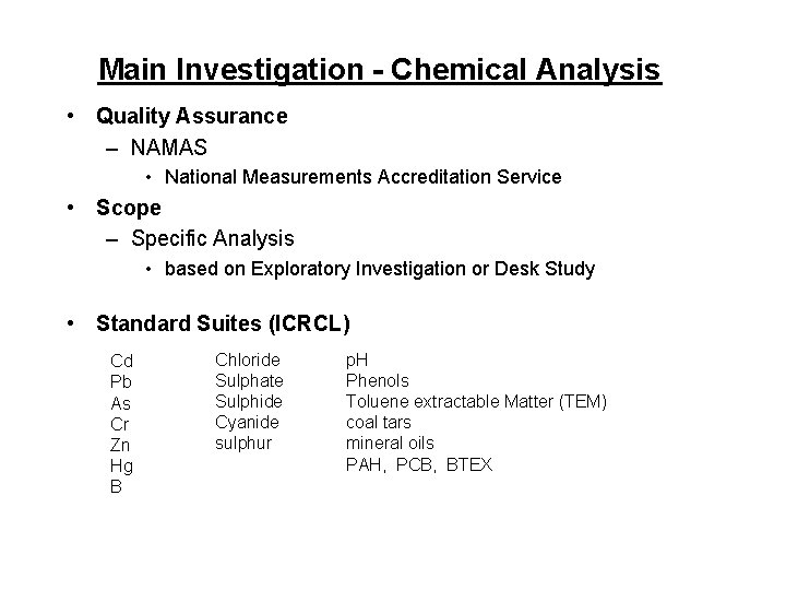 Main Investigation - Chemical Analysis • Quality Assurance – NAMAS • National Measurements Accreditation
