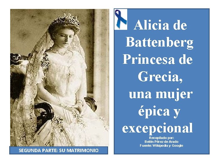 Alicia de Battenberg Princesa de Grecia, una mujer épica y excepcional SEGUNDA PARTE: SU
