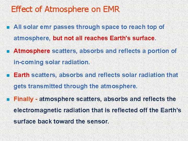 Effect of Atmosphere on EMR n All solar emr passes through space to reach