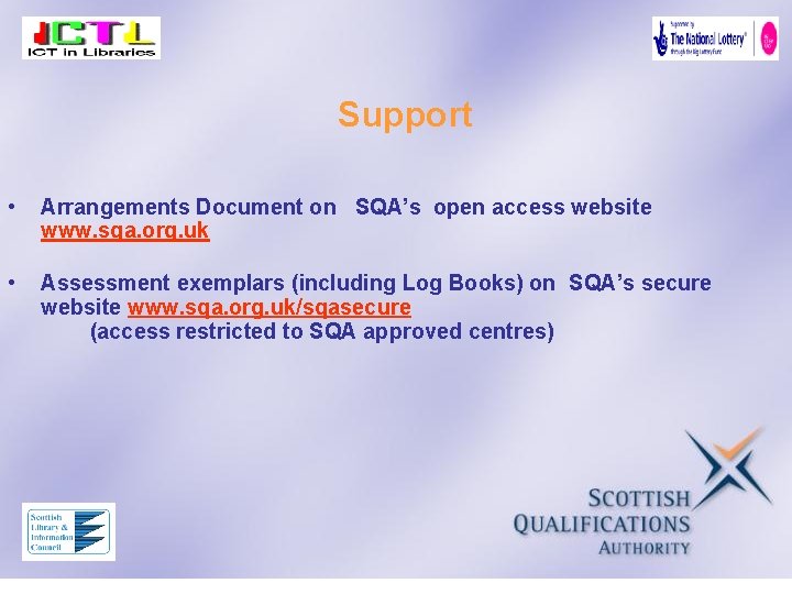 Support • Arrangements Document on SQA’s open access website www. sqa. org. uk •