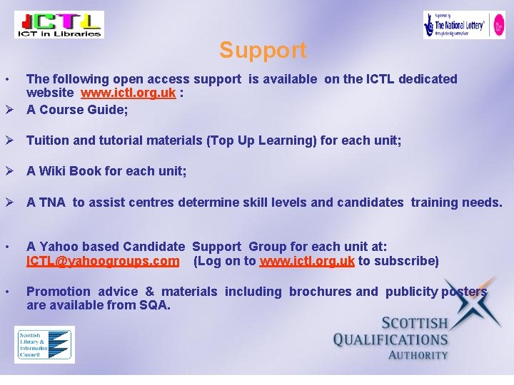 Support • The following open access support is available on the ICTL dedicated website