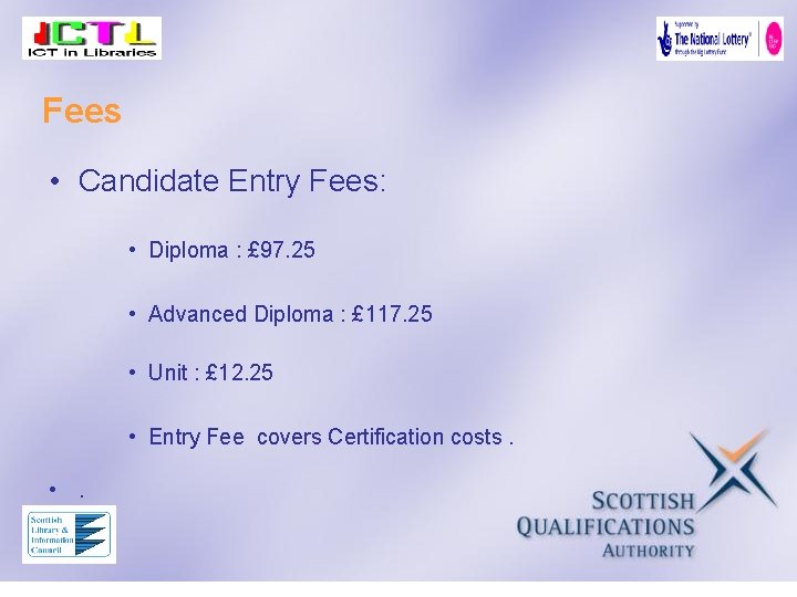 Fees • Candidate Entry Fees: • Diploma : £ 97. 25 • Advanced Diploma