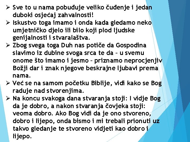 Ø Sve to u nama pobuđuje veliko čuđenje i jedan duboki osjećaj zahvalnosti! Ø Ø Sve to u nama pobuđuje veliko čuđenje i jedan duboki osjećaj zahvalnosti! Ø