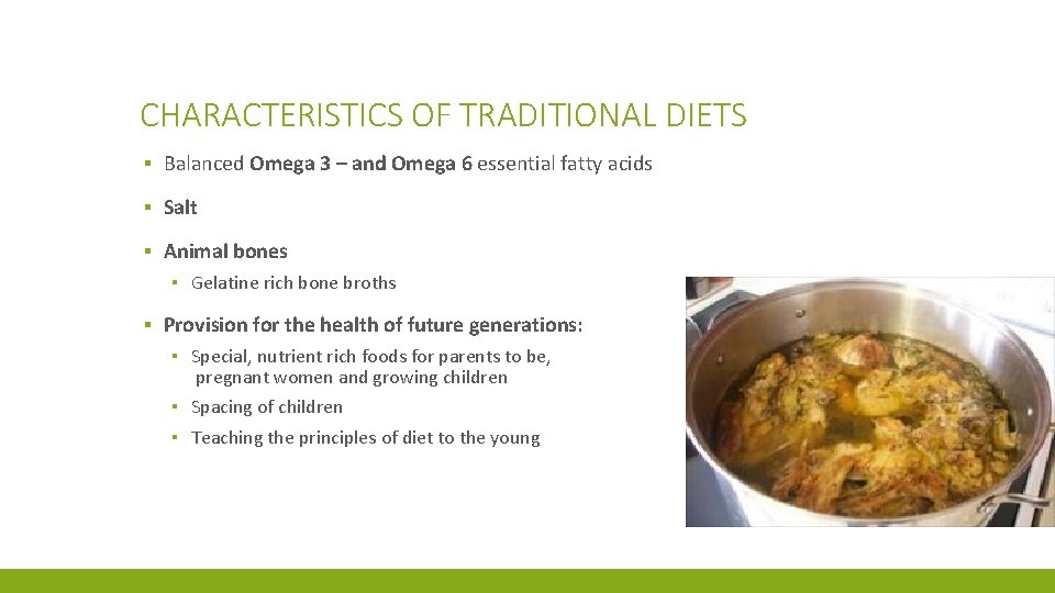 CHARACTERISTICS OF TRADITIONAL DIETS ▪ Balanced Omega 3 – and Omega 6 essential fatty