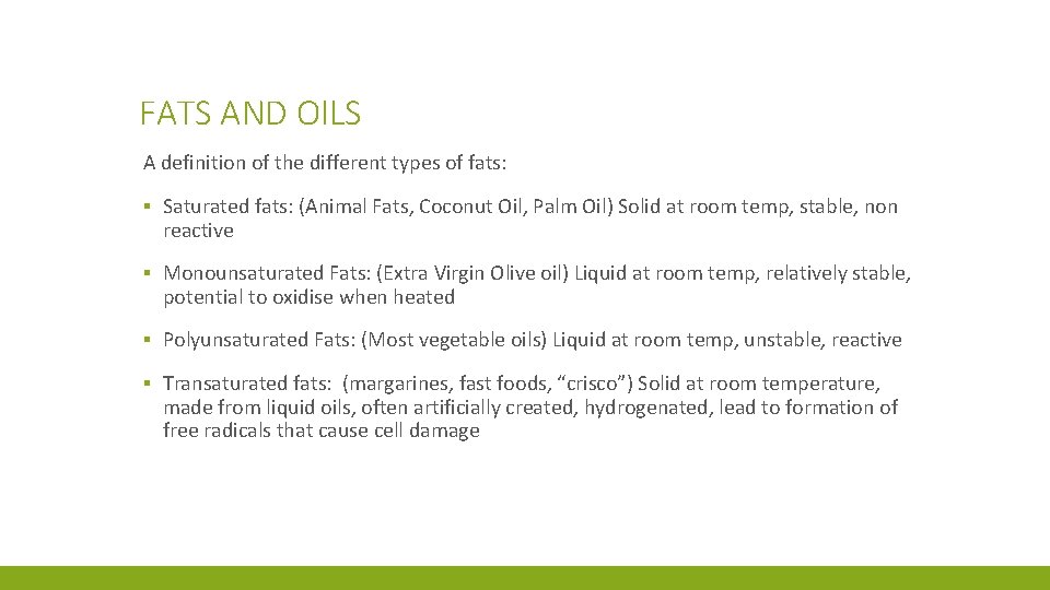 FATS AND OILS A definition of the different types of fats: ▪ Saturated fats: