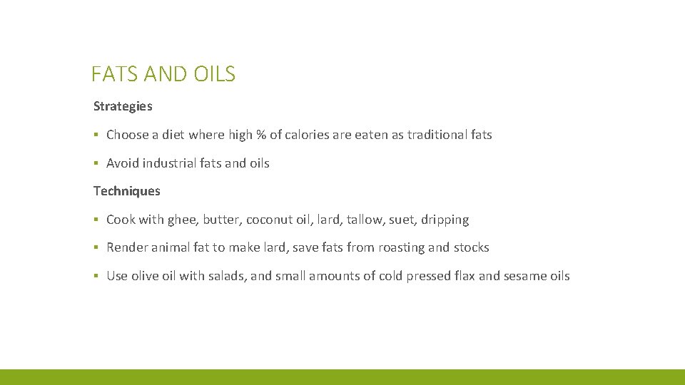 FATS AND OILS Strategies ▪ Choose a diet where high % of calories are
