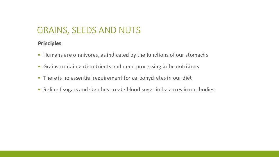 GRAINS, SEEDS AND NUTS Principles ▪ Humans are omnivores, as indicated by the functions