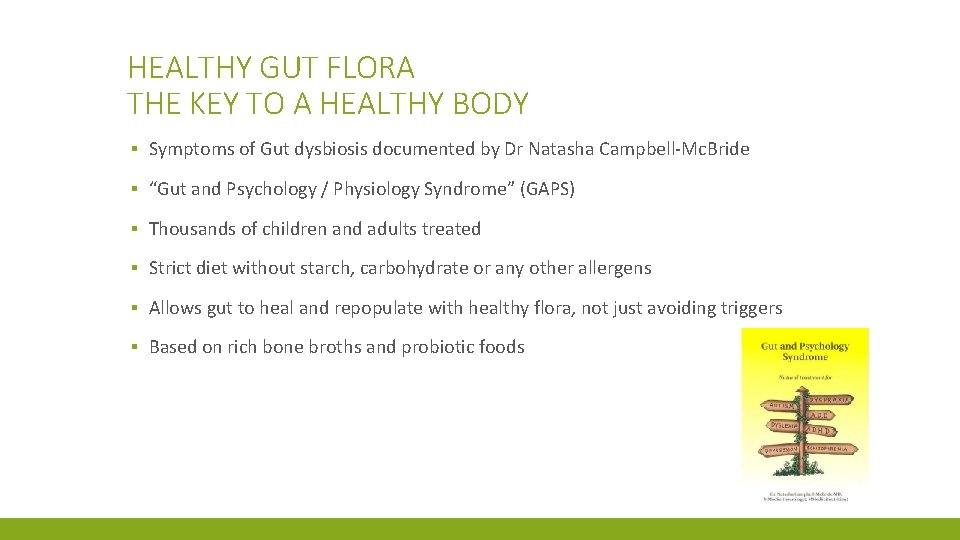 HEALTHY GUT FLORA THE KEY TO A HEALTHY BODY ▪ Symptoms of Gut dysbiosis