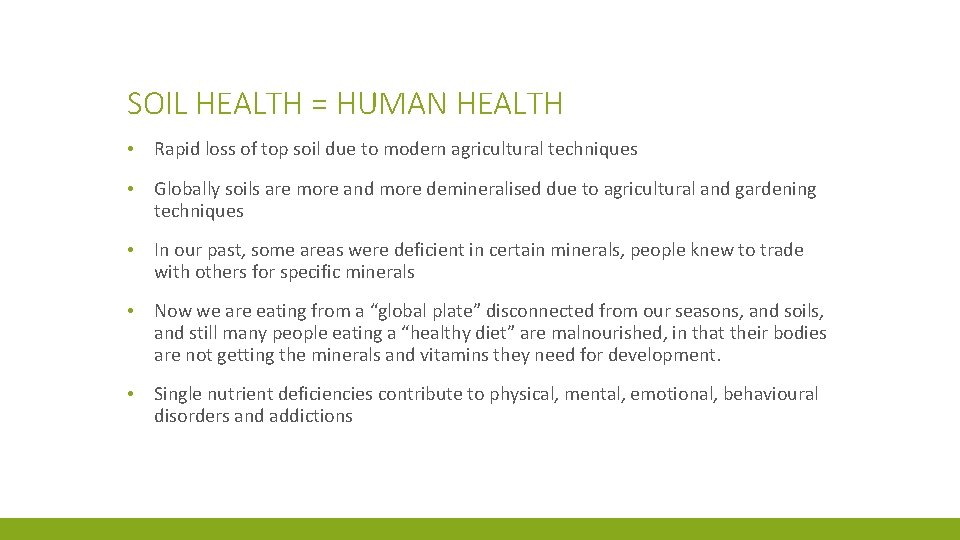 SOIL HEALTH = HUMAN HEALTH • Rapid loss of top soil due to modern