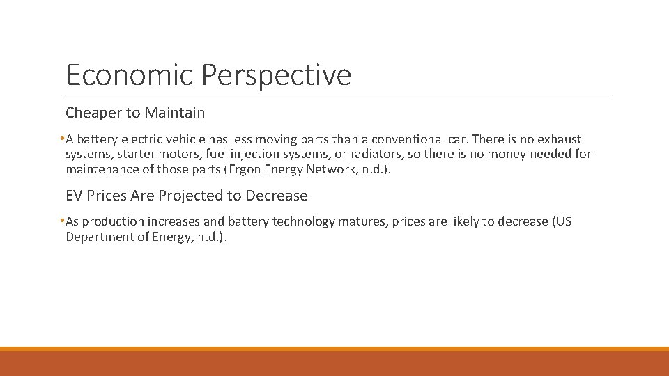 Economic Perspective Cheaper to Maintain • A battery electric vehicle has less moving parts