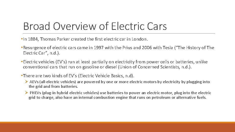 Broad Overview of Electric Cars • In 1884, Thomas Parker created the first electric
