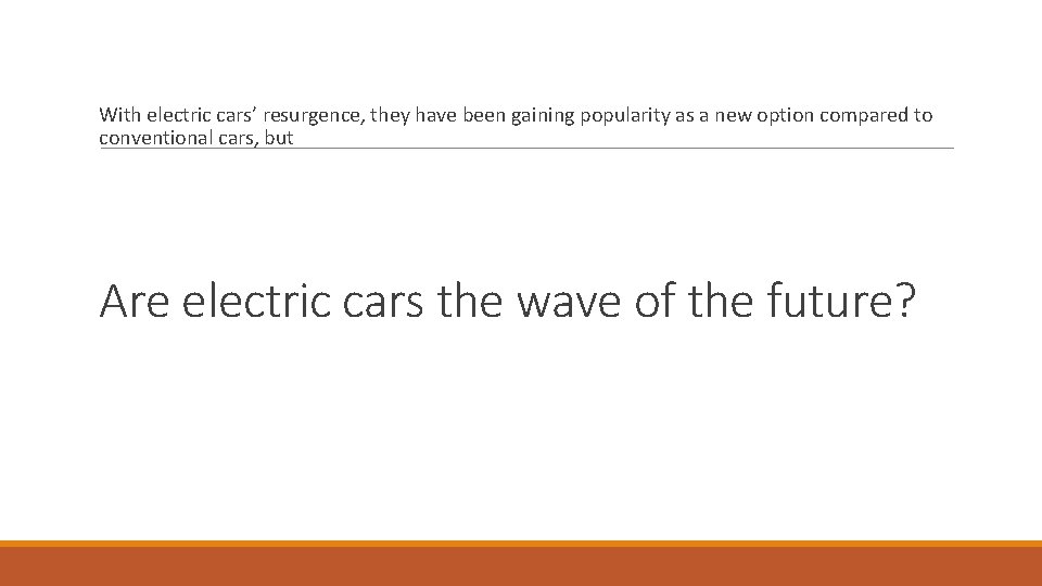 With electric cars’ resurgence, they have been gaining popularity as a new option compared