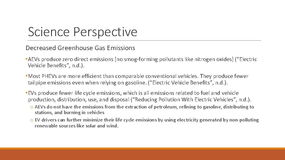 Science Perspective Decreased Greenhouse Gas Emissions • AEVs produce zero direct emissions [no smog-forming