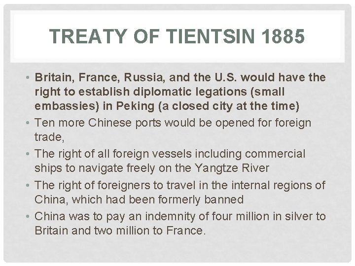 TREATY OF TIENTSIN 1885 • Britain, France, Russia, and the U. S. would have