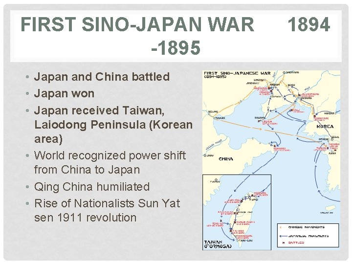 FIRST SINO-JAPAN WAR -1895 • Japan and China battled • Japan won • Japan