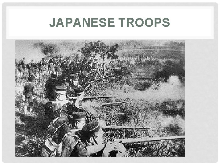 JAPANESE TROOPS 