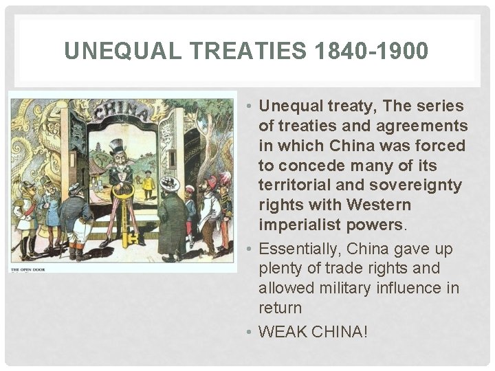 UNEQUAL TREATIES 1840 -1900 • Unequal treaty, The series of treaties and agreements in