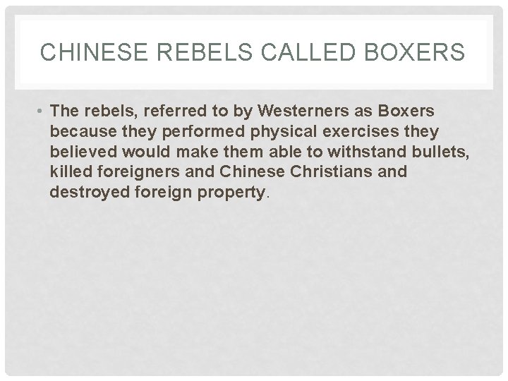 CHINESE REBELS CALLED BOXERS • The rebels, referred to by Westerners as Boxers because