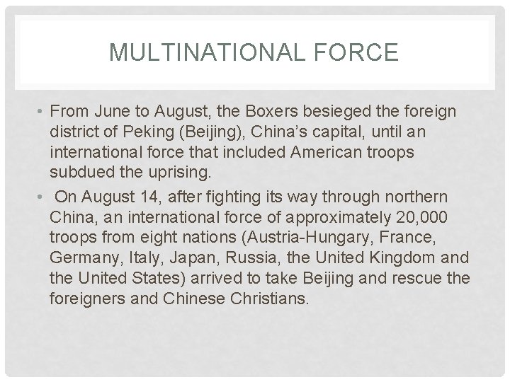 MULTINATIONAL FORCE • From June to August, the Boxers besieged the foreign district of
