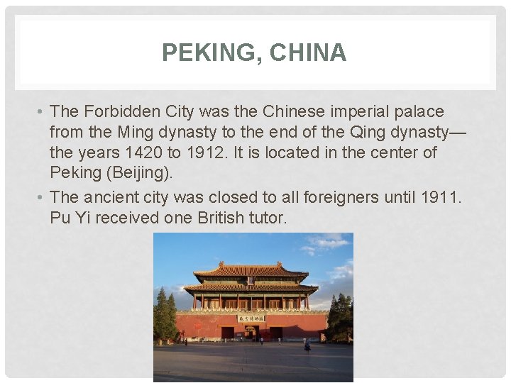 PEKING, CHINA • The Forbidden City was the Chinese imperial palace from the Ming