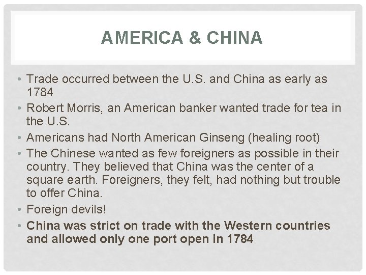 AMERICA & CHINA • Trade occurred between the U. S. and China as early