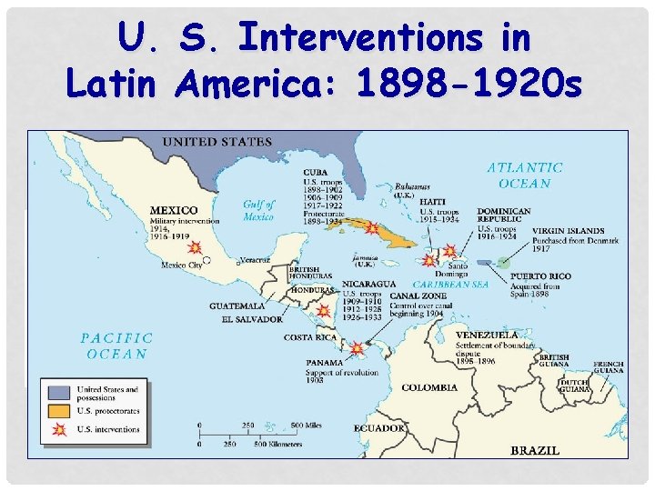 U. S. Interventions in Latin America: 1898 -1920 s 
