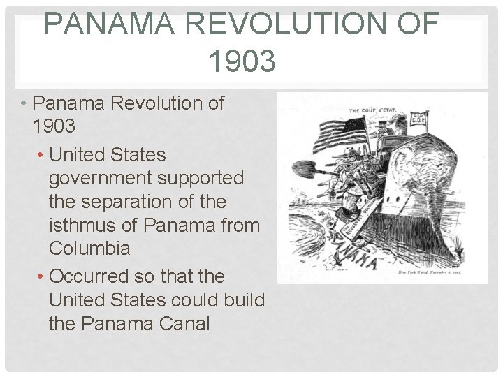 PANAMA REVOLUTION OF 1903 • Panama Revolution of 1903 • United States government supported